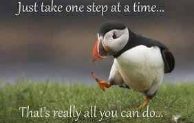 Take one step at the time